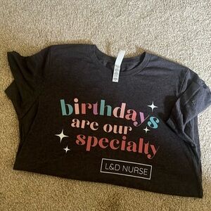 “Birthdays are our specialty” Labor and delivery nurse shirt